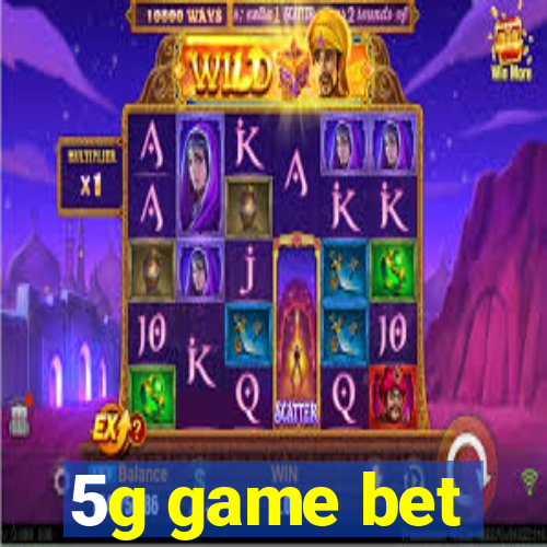 5g game bet